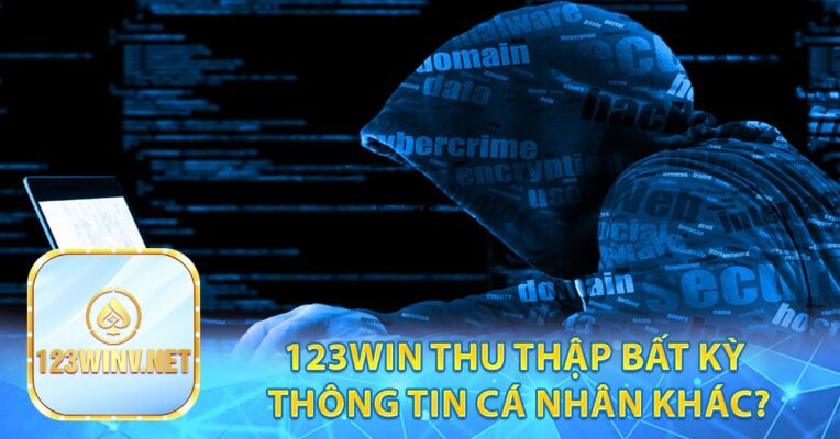 123win thu thập bất kỳ thông tin cá nhân khác?