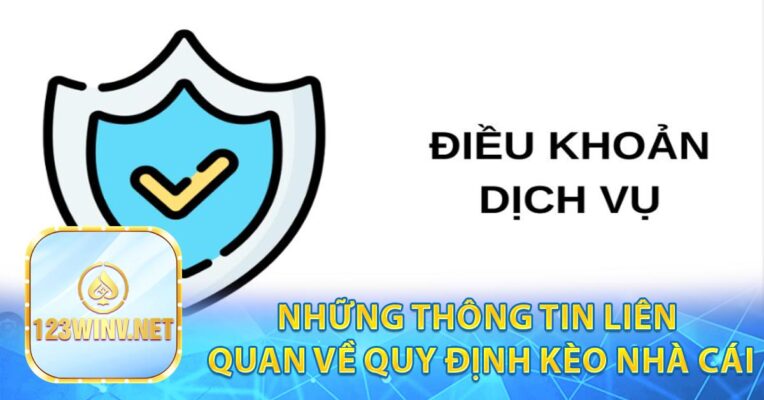 Những thông tin liên quan về quy định kèo nhà cái