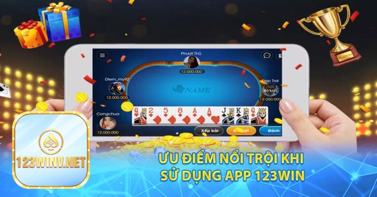 Ưu điểm nổi trội khi sử dụng app 123win